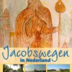 Te voet naar Santiago de Compostela - Jacobswegen in Nederland, deel 1