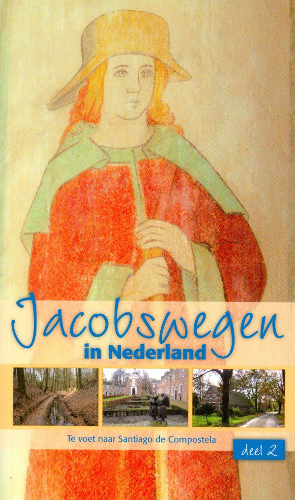 Te voet naar Santiago de Compostela - Jacobswegen in Nederland, deel 1